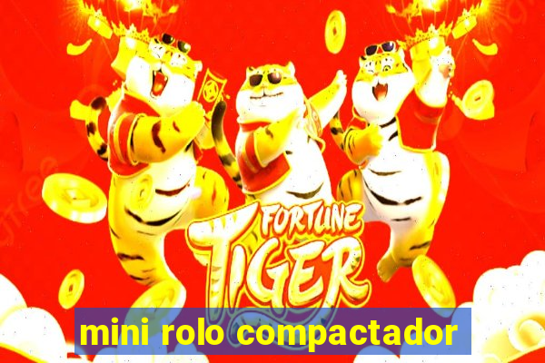 mini rolo compactador